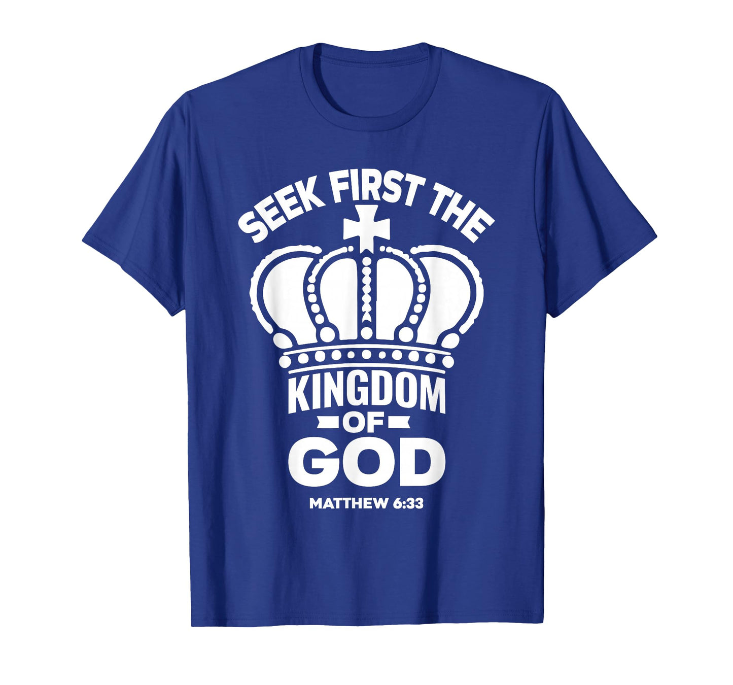Bible Verse Seek First The Kingdom of GOD Christian T-Shirt
