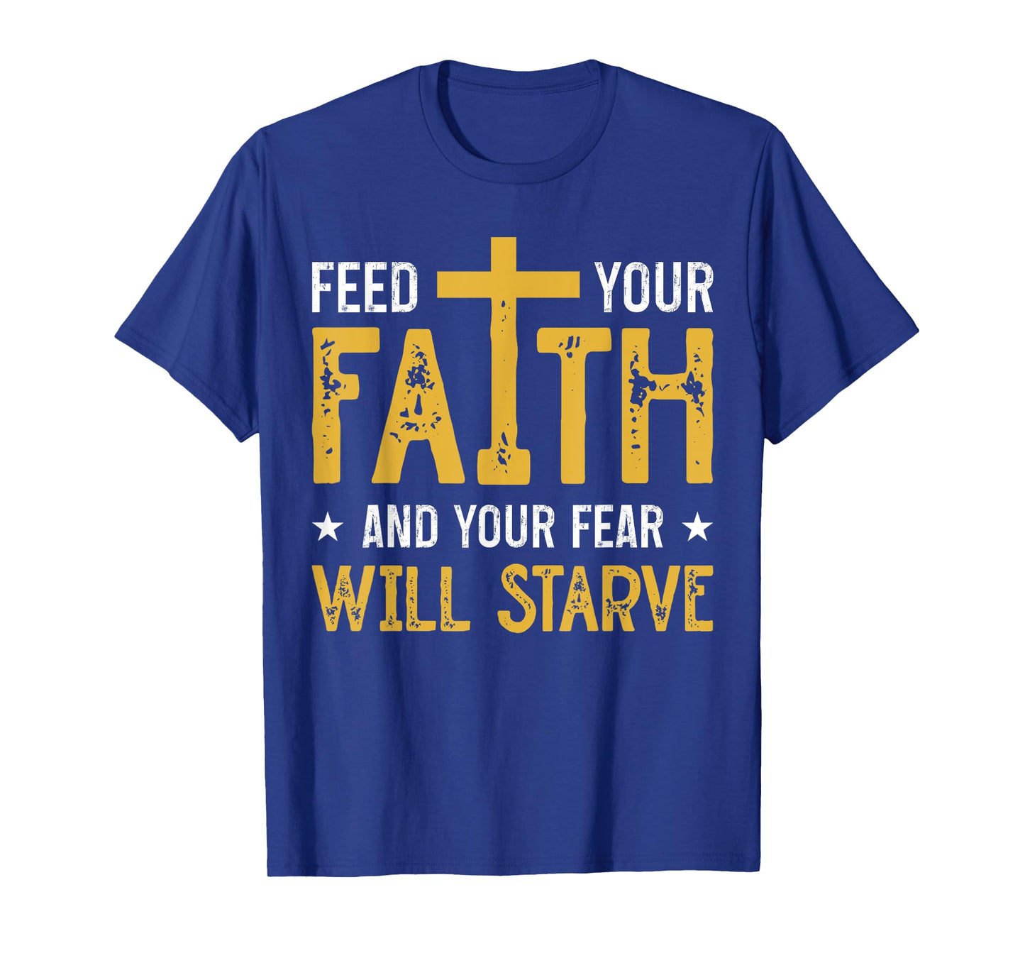 Faith Over Fear Walk In Faith Not In Fear GOD Bless Us T-Shirt