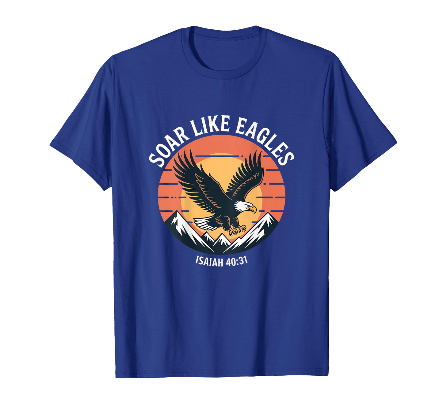 Soar on Wings like Eagles Isaiah 40:31 Eagle Design T-Shirt