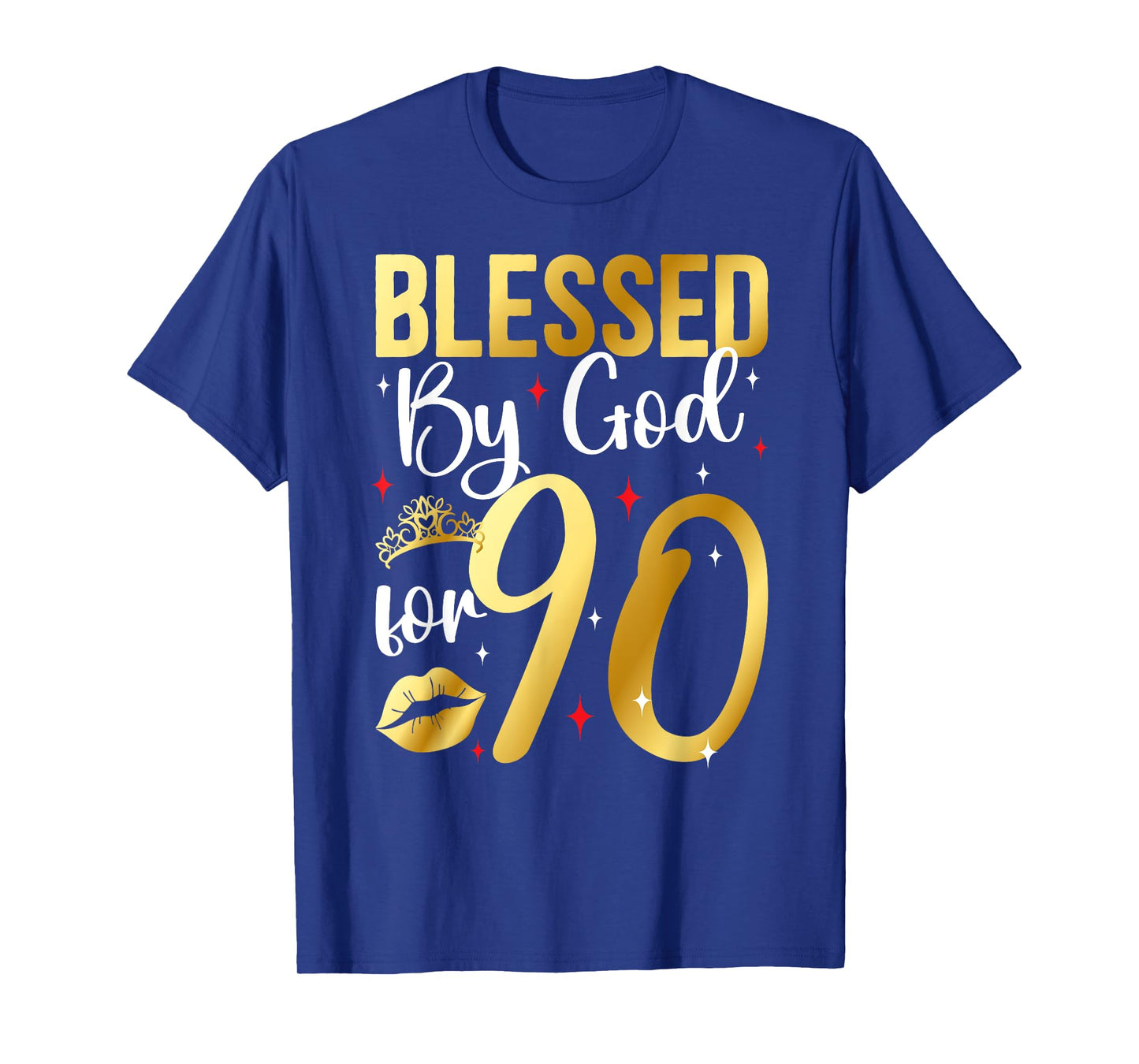 Blessed By God 90 Year Old 90th Birthday It's My 90th Bday T-Shirt