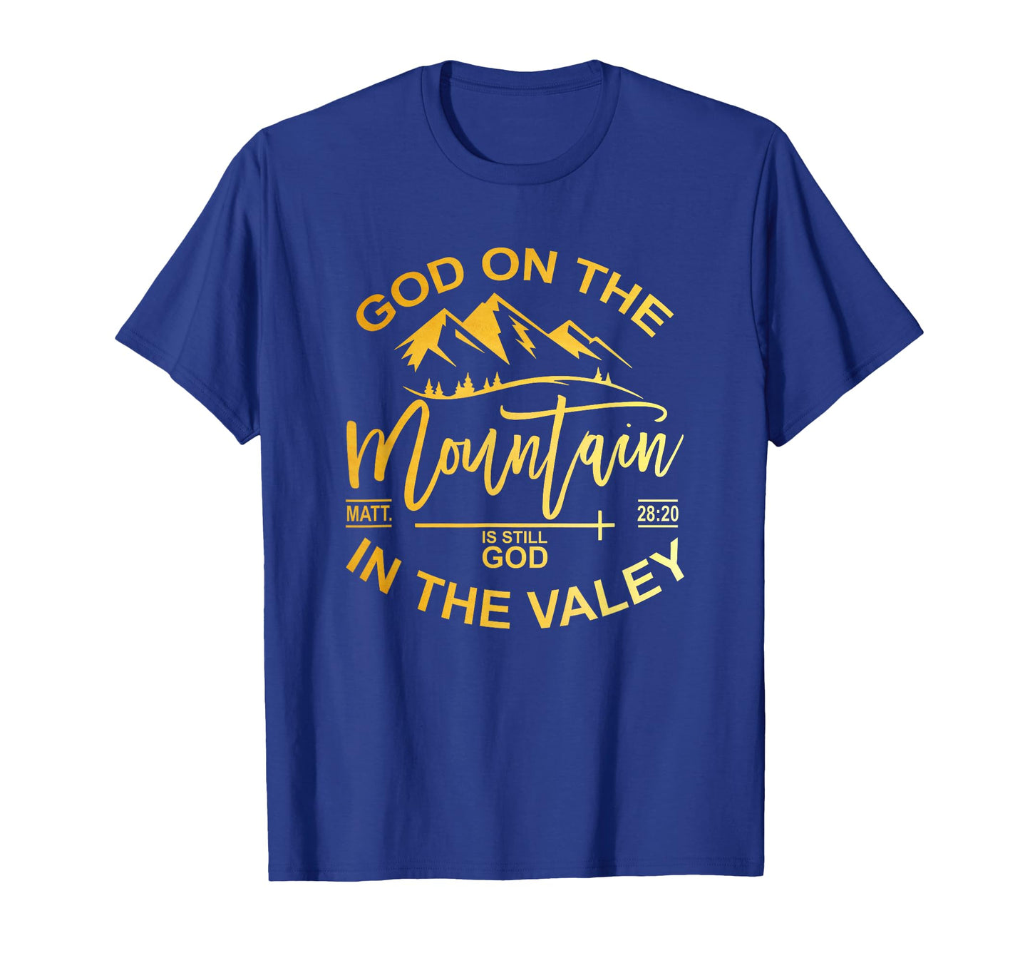 God On The Mountain In The Valley Christian Faith T-Shirt