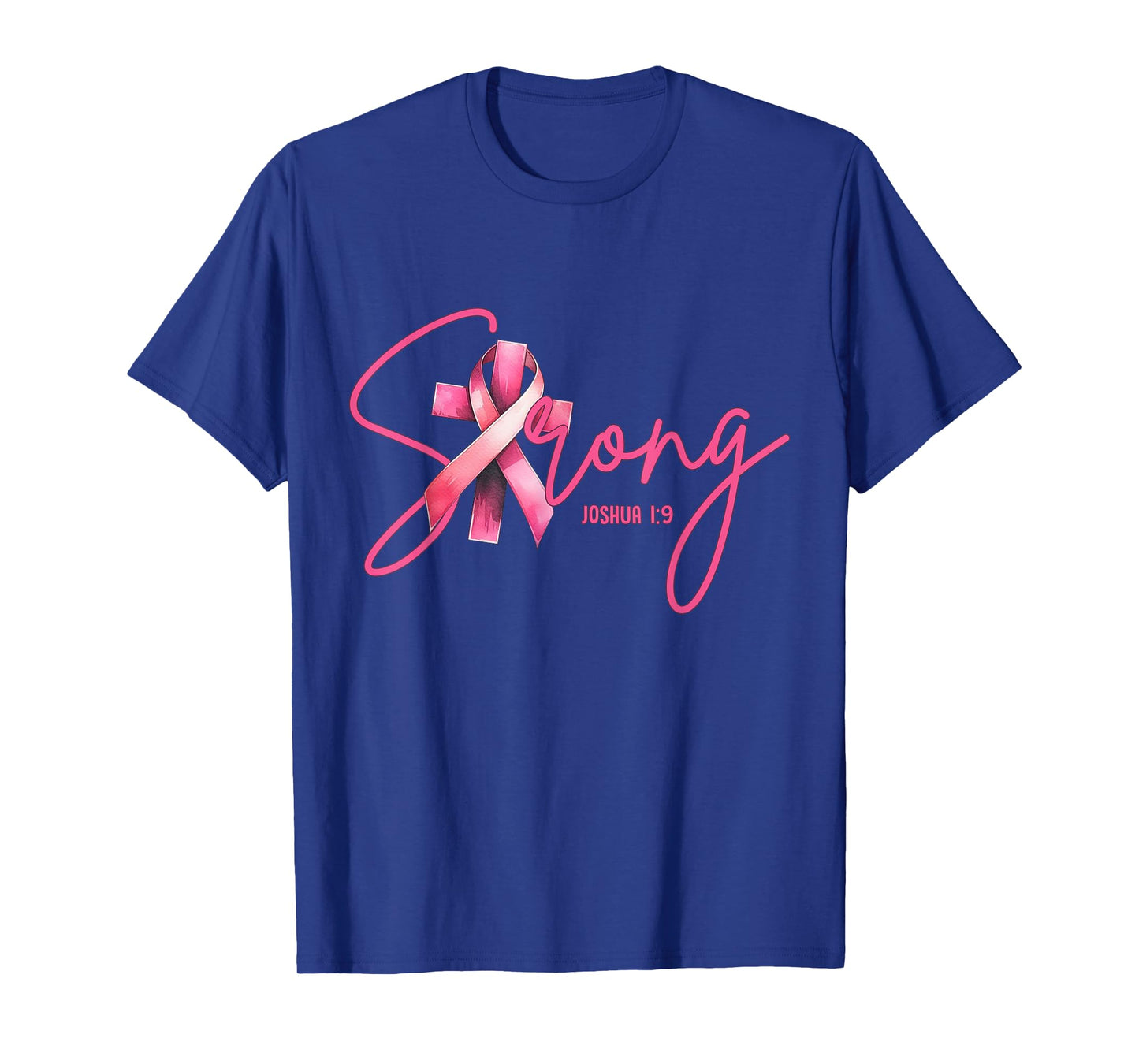 Strong Joshua 1:9 Christian Faith Breast Cancer Awareness T-Shirt