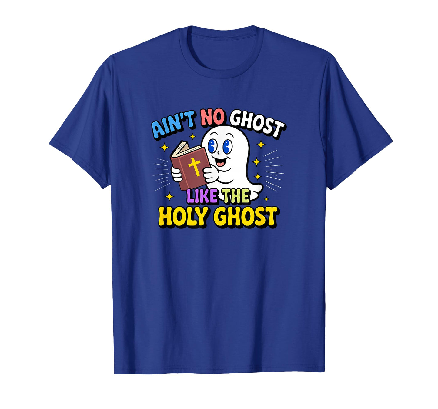 Ain’t No Ghost Like The Holy Bible Christian Faith Humor T-Shirt