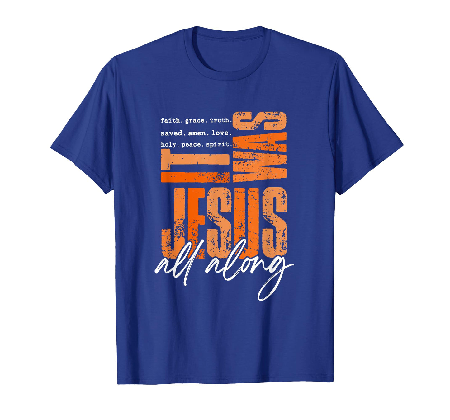 It was Jesus All Along Faith Spirit Christian Bible Verse T-Shirt