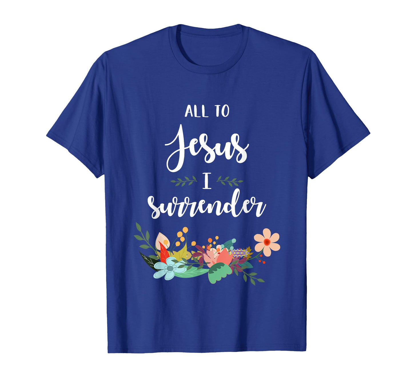 All To Jesus I Surrender - T-Shirt T-Shirt