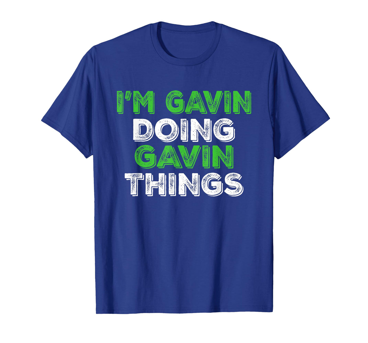 I'm Gavin Doing Gavin Things Funny Personalized First Name T-Shirt