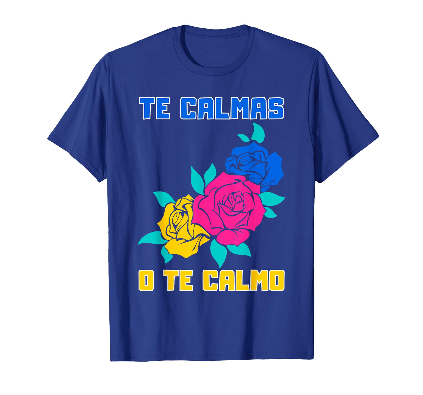 Te Calmas O Te Calmo Spanish Funny Quote T-Shirt