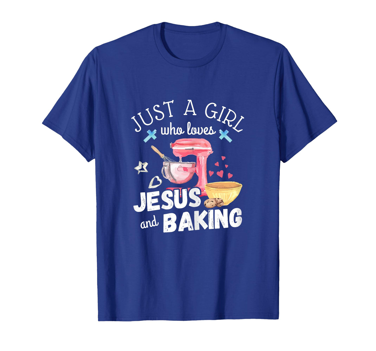 Just A Girl Who Loves Jesus And Baking Funny Christian T-Shirt