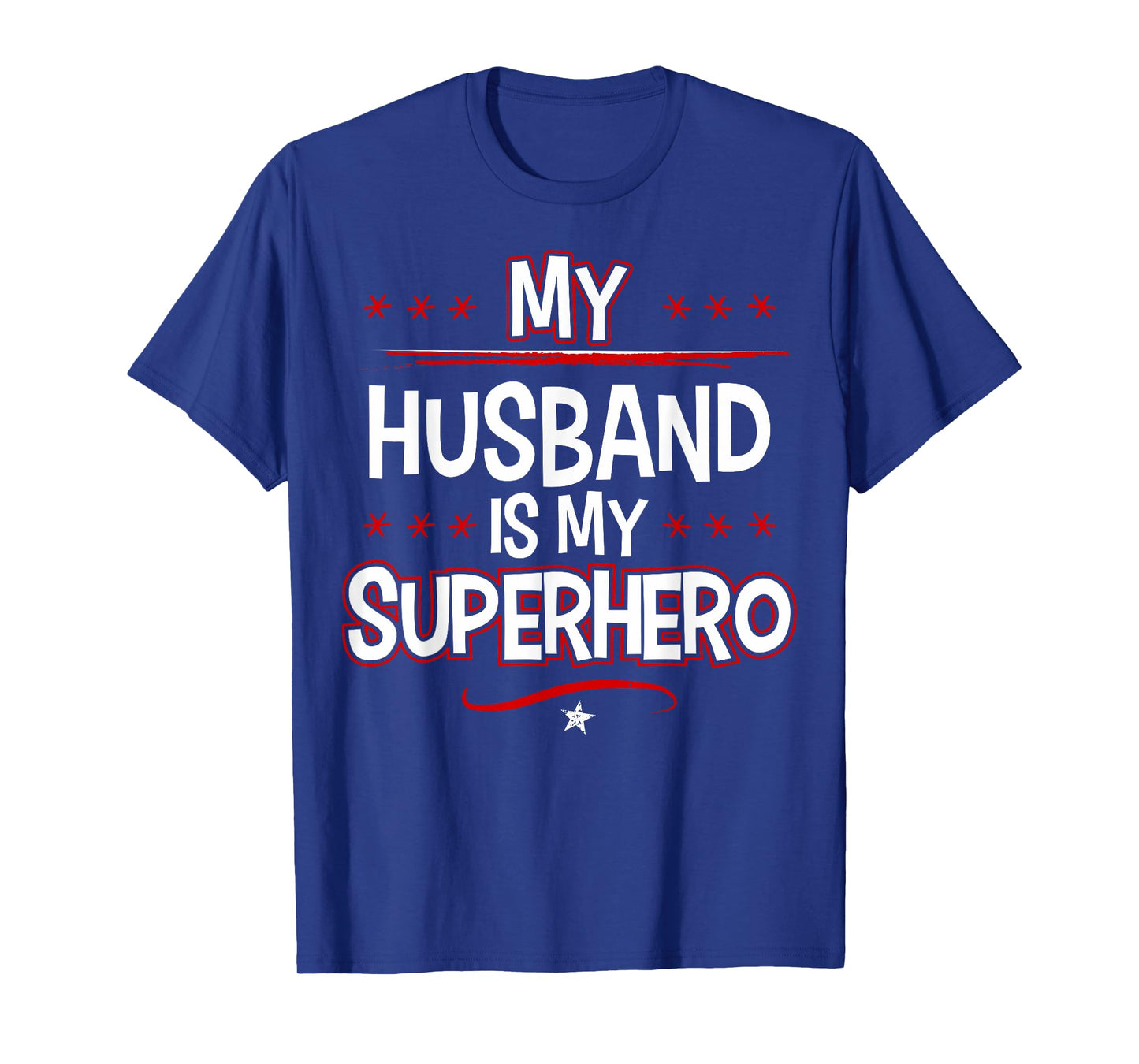 My Husband is My Superhero T-Shirt T-Shirt