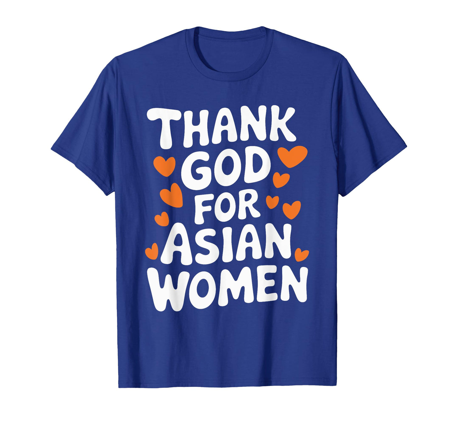 Thank God For Asian Women T-Shirt