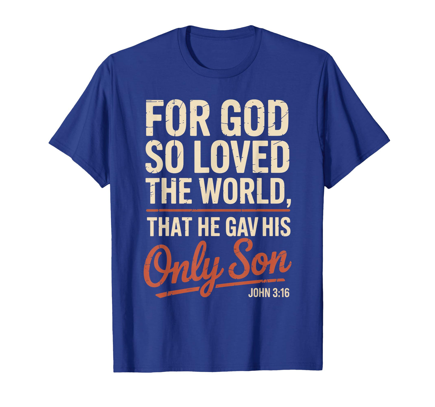 for God So Loved The World Only Son John 3:16 Christian T-Shirt