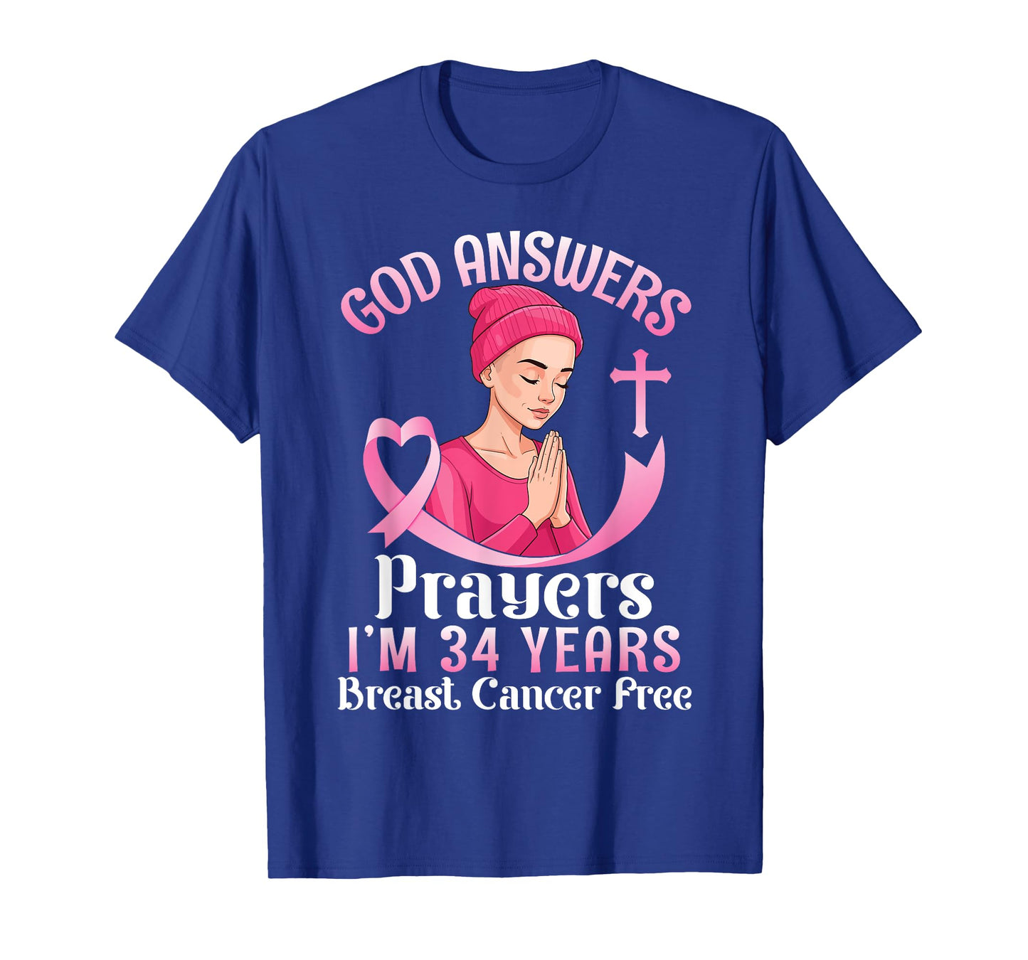 God Answers Prayers I'm 34 Years Breast Cancer Free Survivor T-Shirt