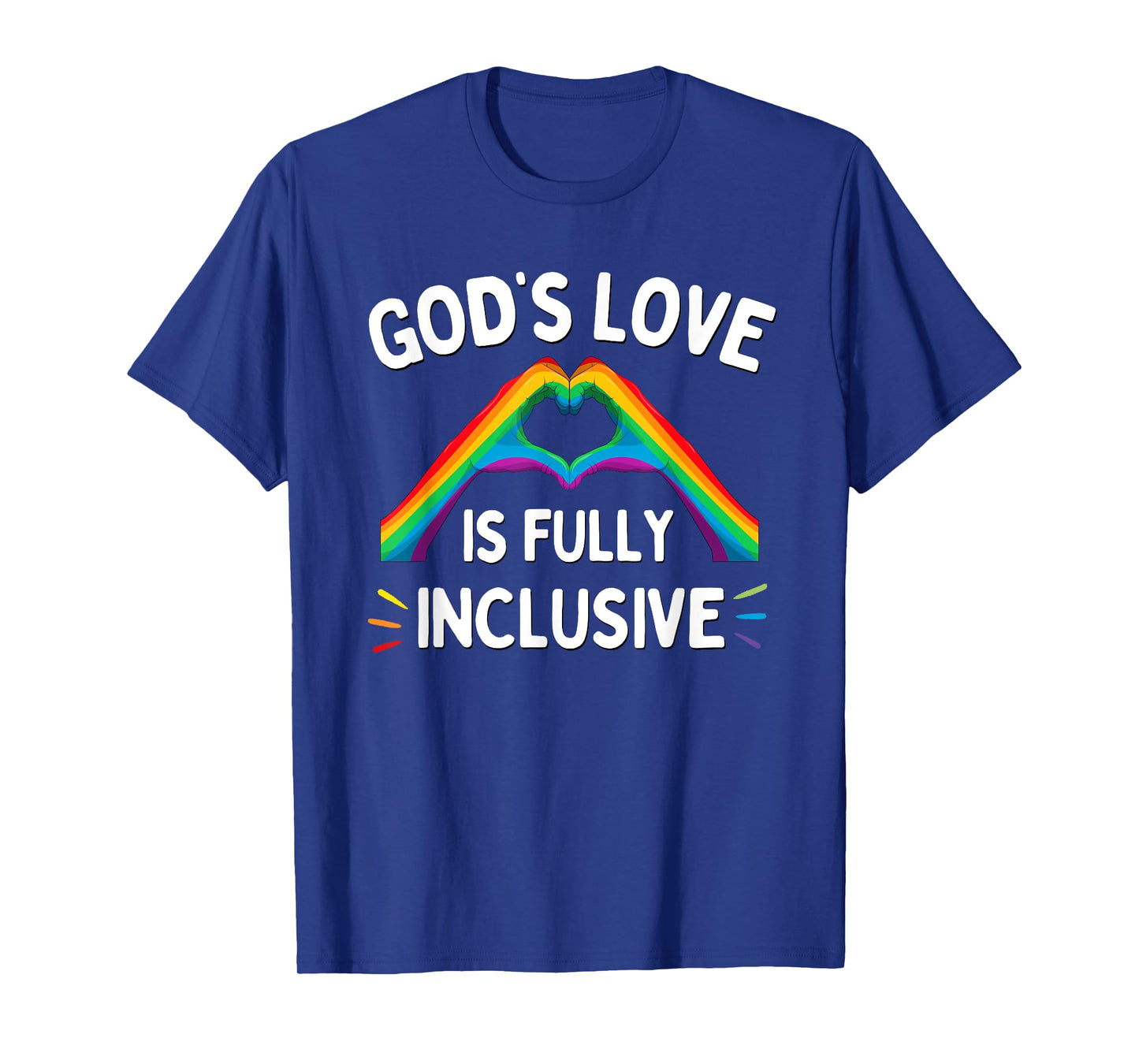 God's Love is Fully Inclusive LGBTQ Rainbow Pride Christian T-Shirt