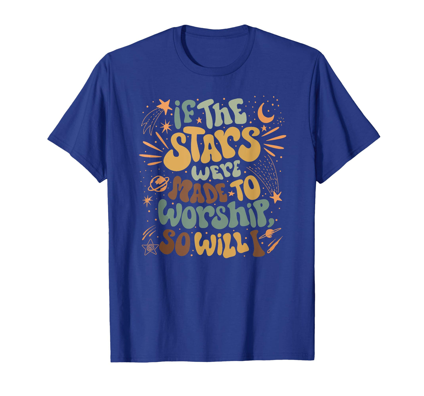 Funny Christian If The Stars Were Made To Worship Bible T-Shirt