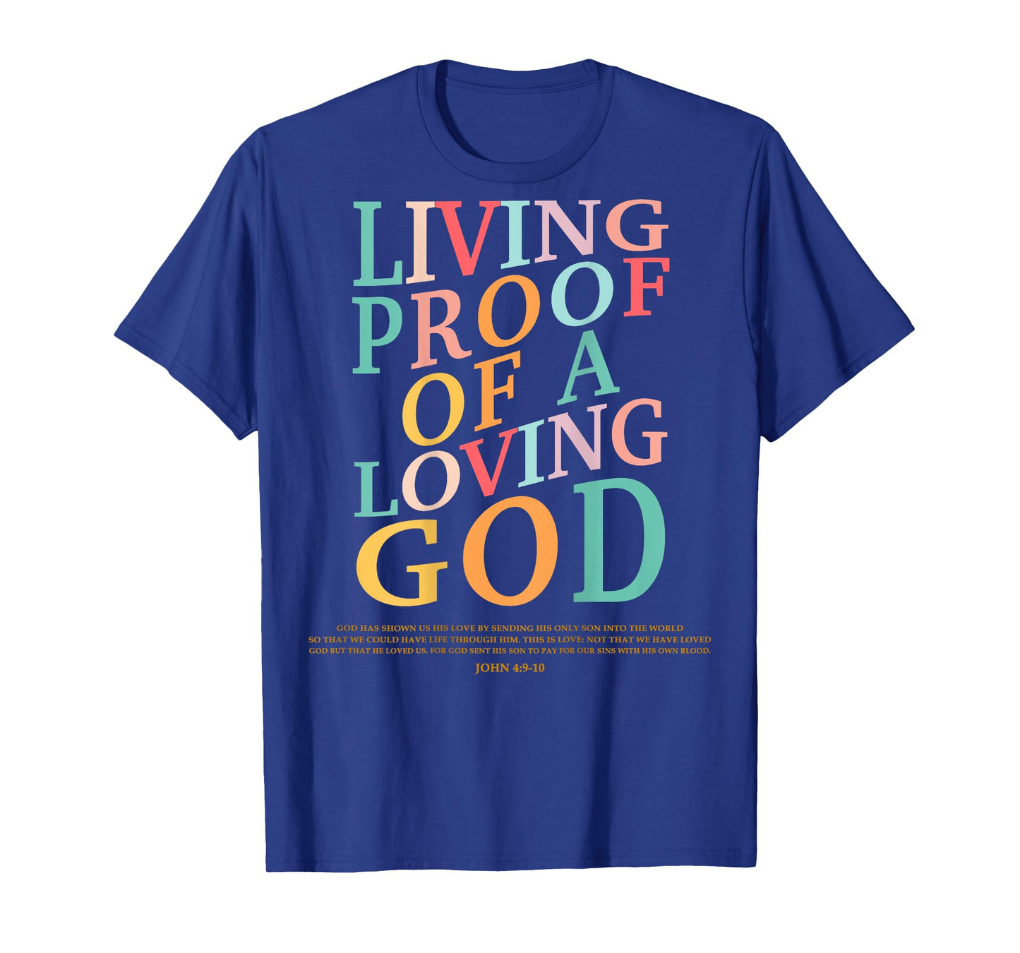 Living Proof Of A Loving God-Shirt Teen Women Kids Christian T-Shirt