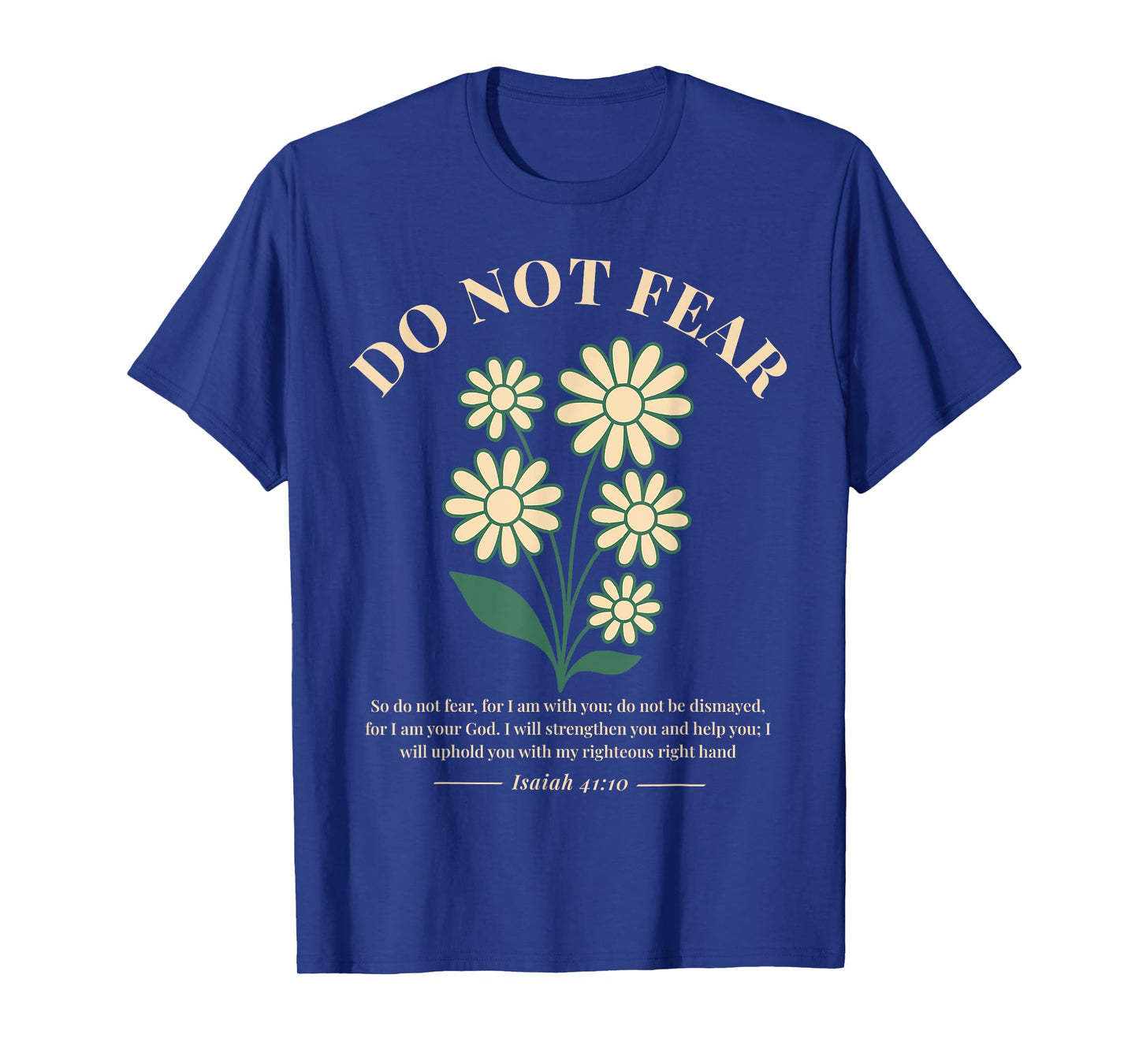 Do Not Fear Isaiah 41 10 Christian Bible Verse Boho Flower T-Shirt
