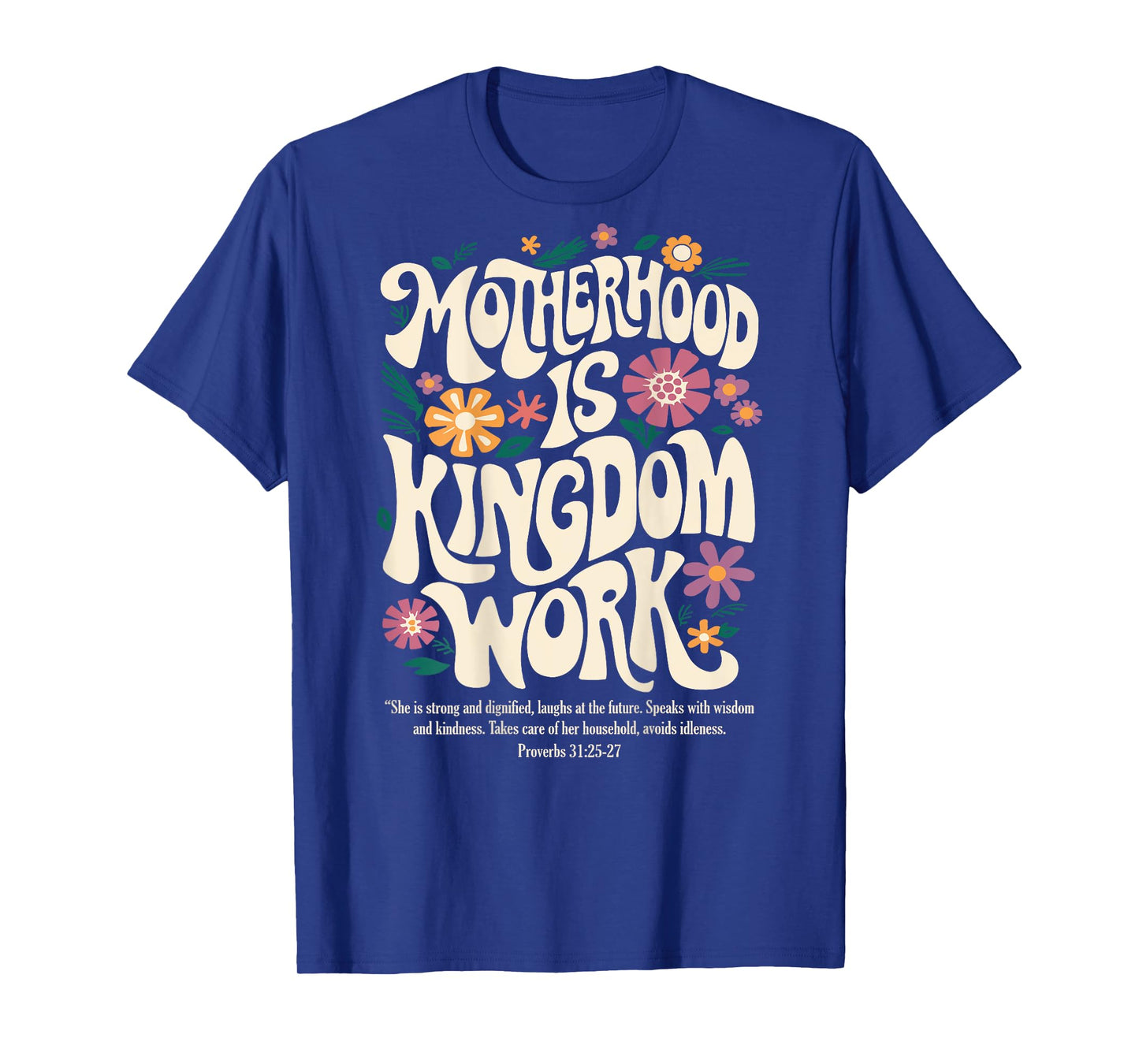 Motherhood is Kingdom Work Christian Mothers Day (On Back) T-Shirt