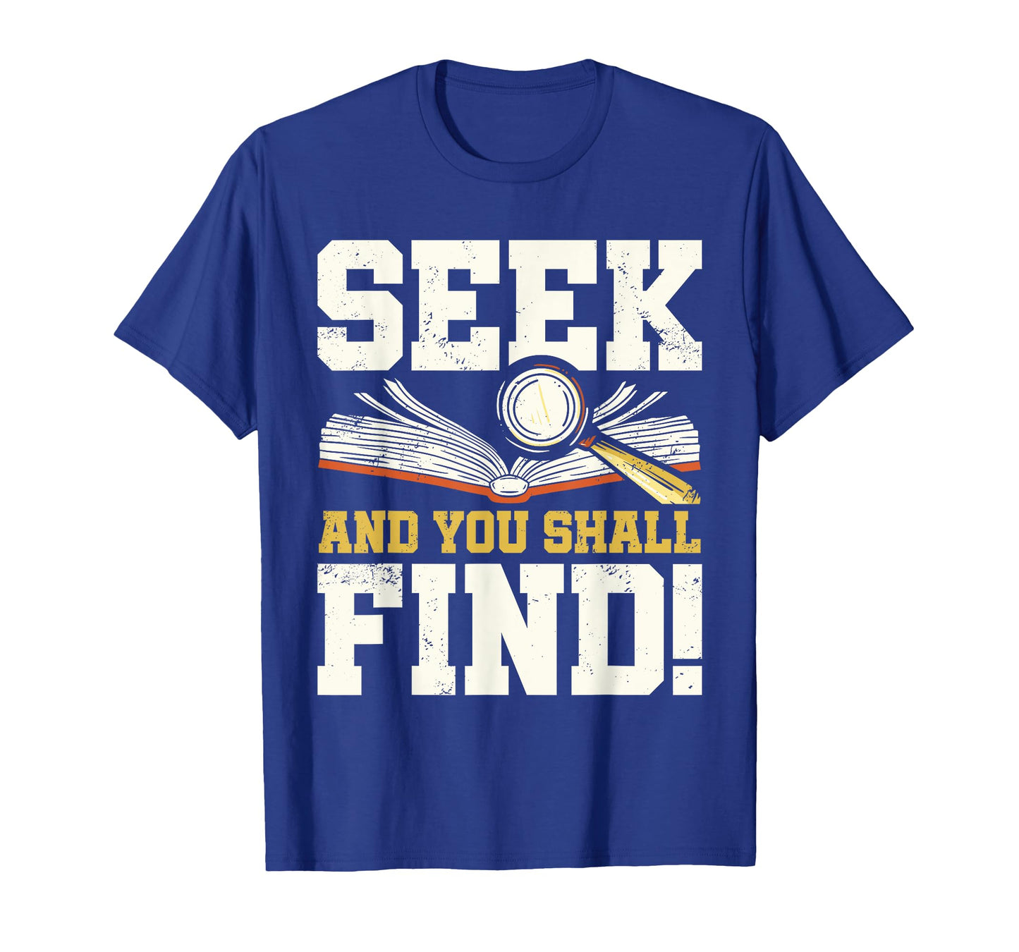 Seek and You Shall Find Bible Christian Faith Jesus Christ T-Shirt