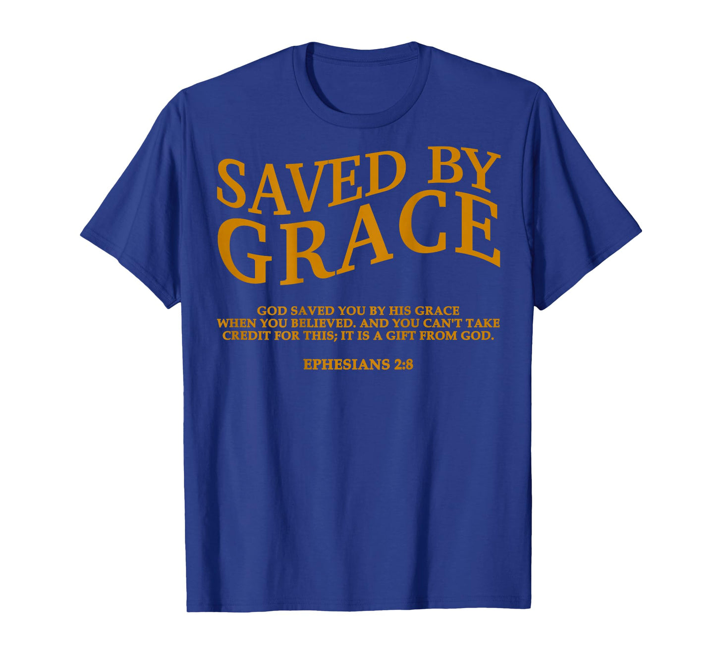 Saved by Grace Through Faith Christian Jesus God Son Brother T-Shirt