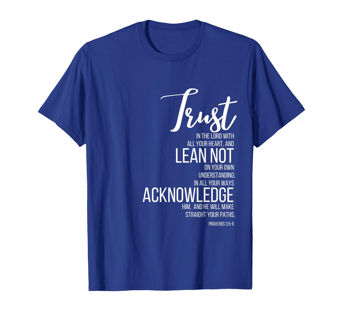 Proverbs 3:5-6 Trust In Lord Scripture With All Your Heart T-Shirt