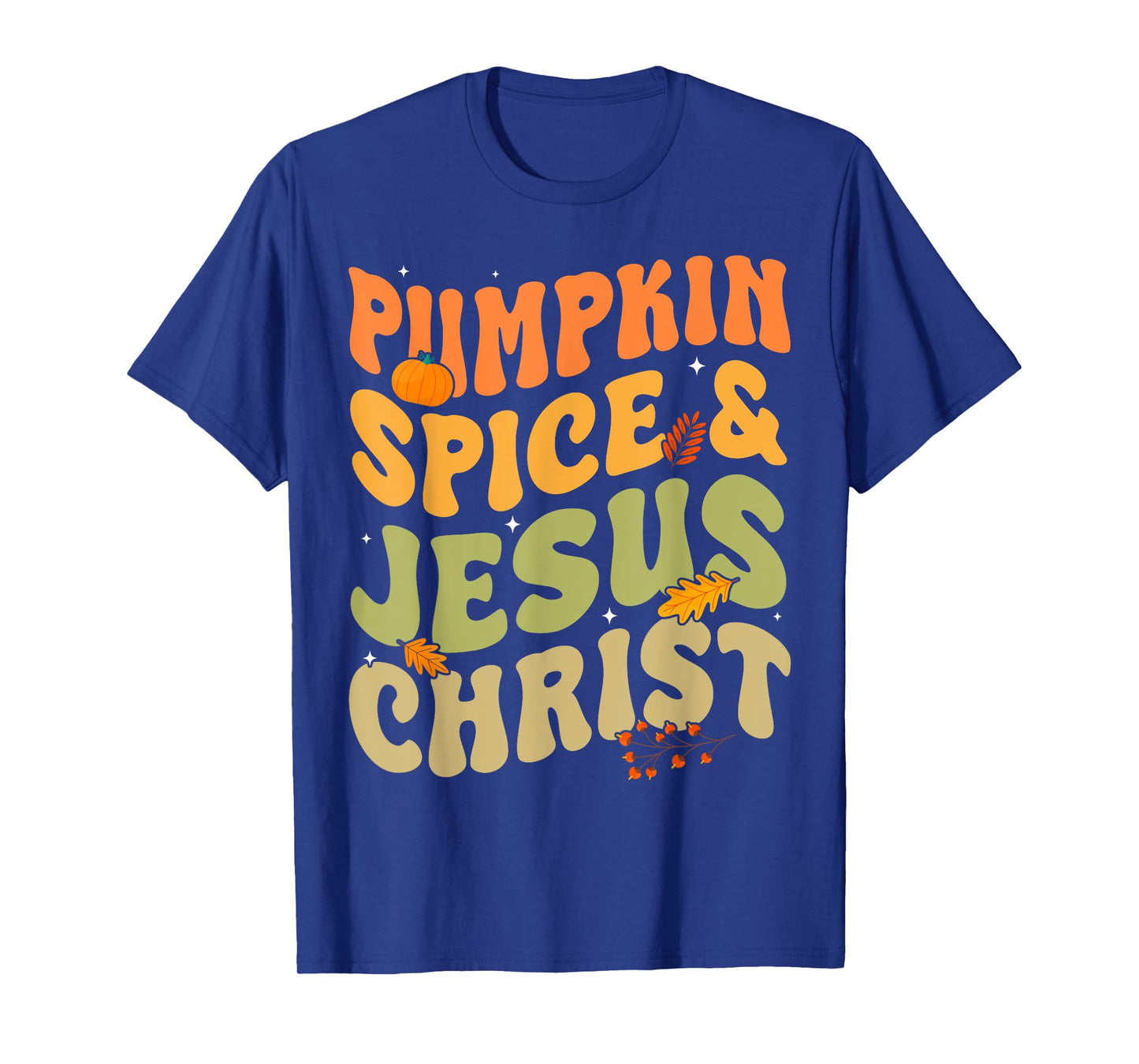 Pumpkin Spice & Jesus Christ for Faithful Autumn Lovers T-Shirt