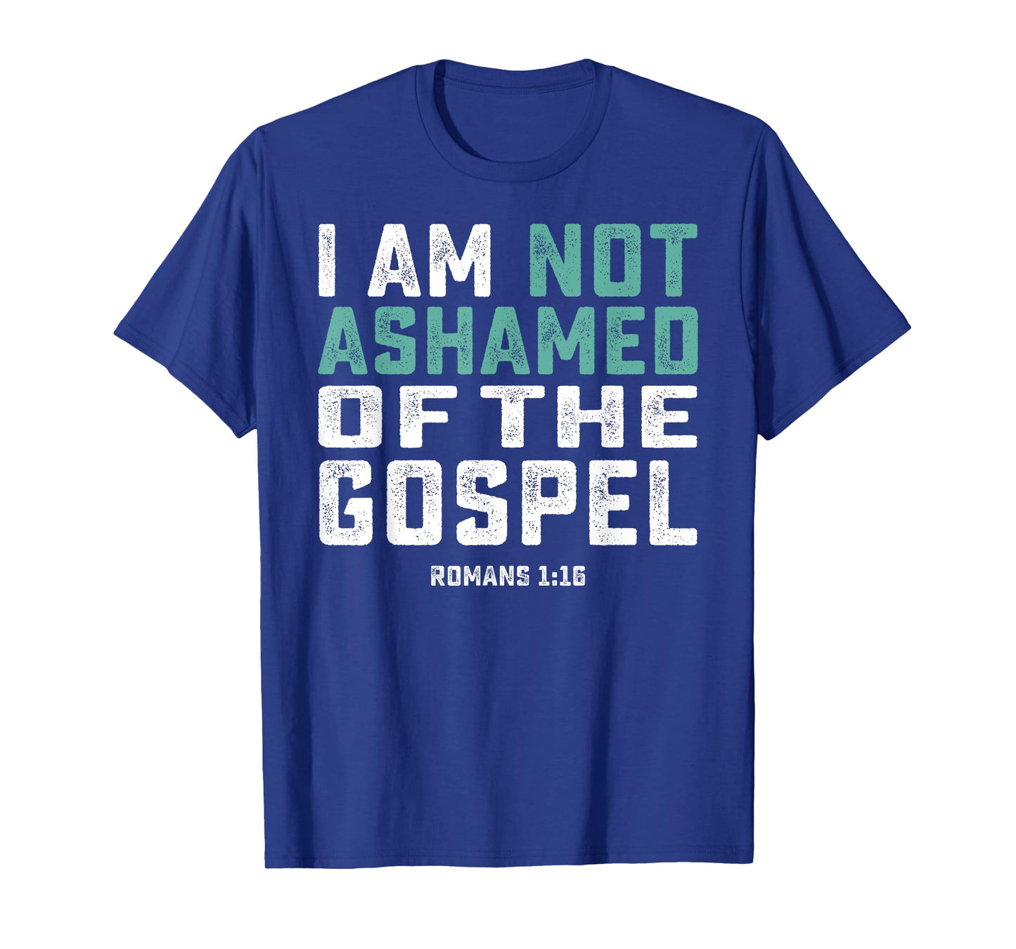 Christian Shirts - I Am Not Ashamed Of The Gospel T-Shirt T-Shirt