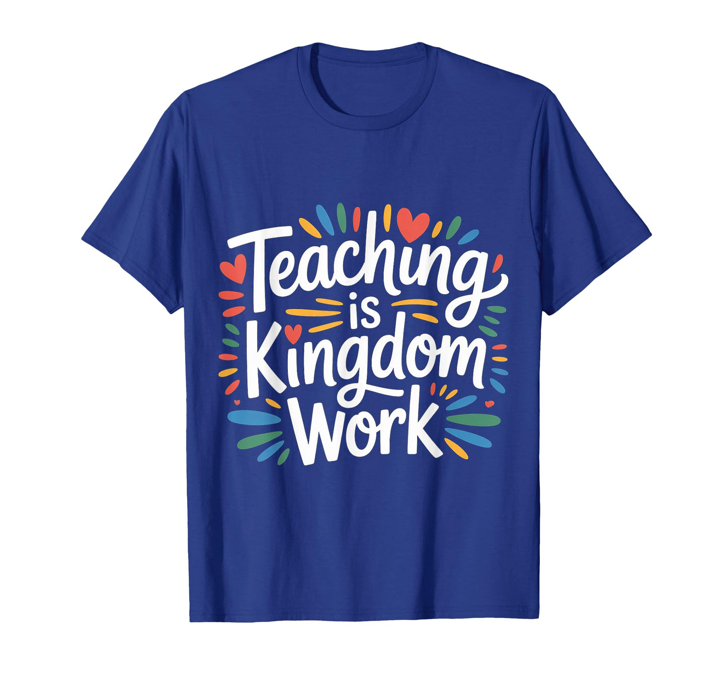 Teaching is Kingdom Work Faith Sunday School |- T-Shirt
