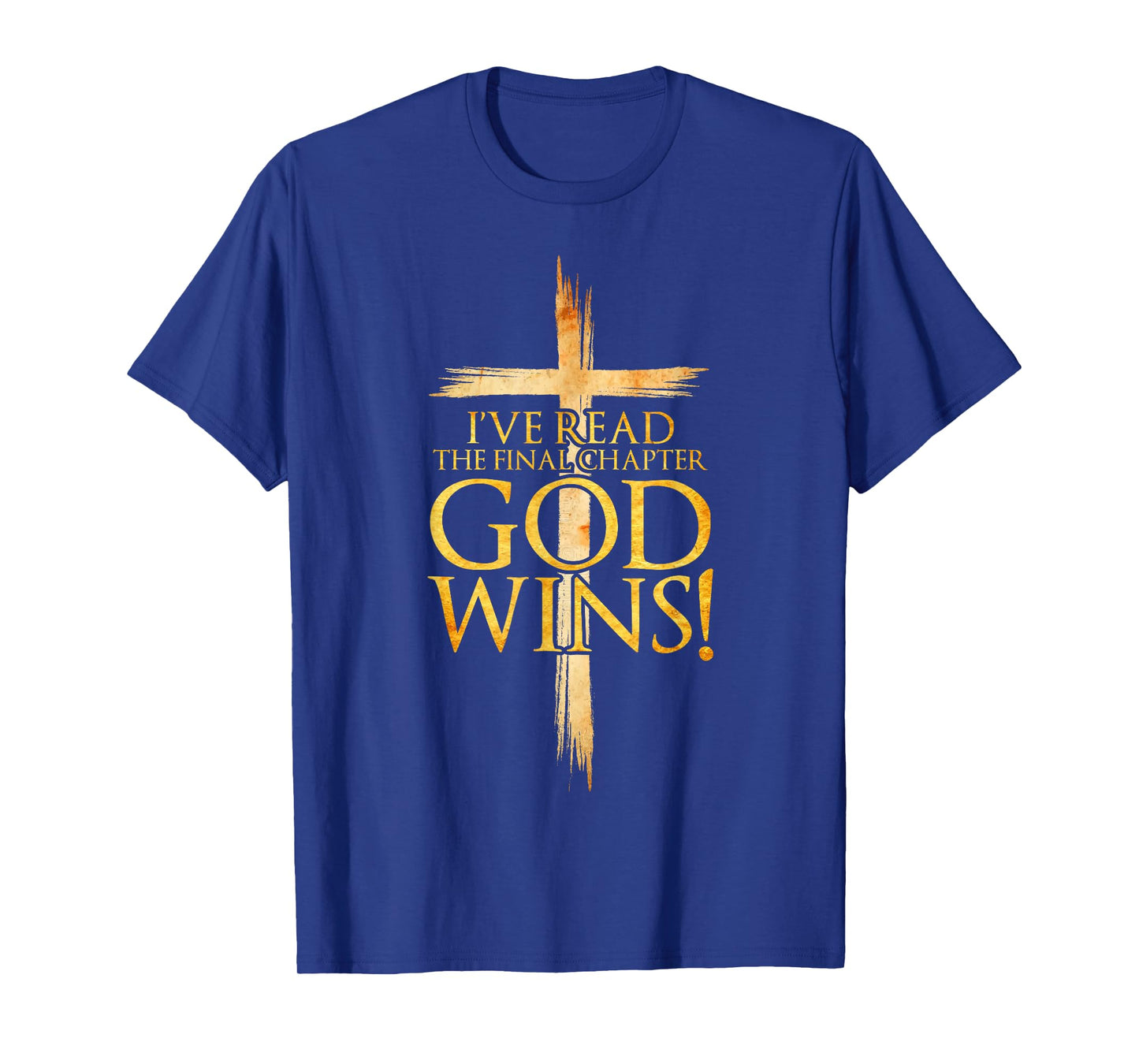 I've Read the Final Chapter God Wins Christian Faith Cross T-Shirt