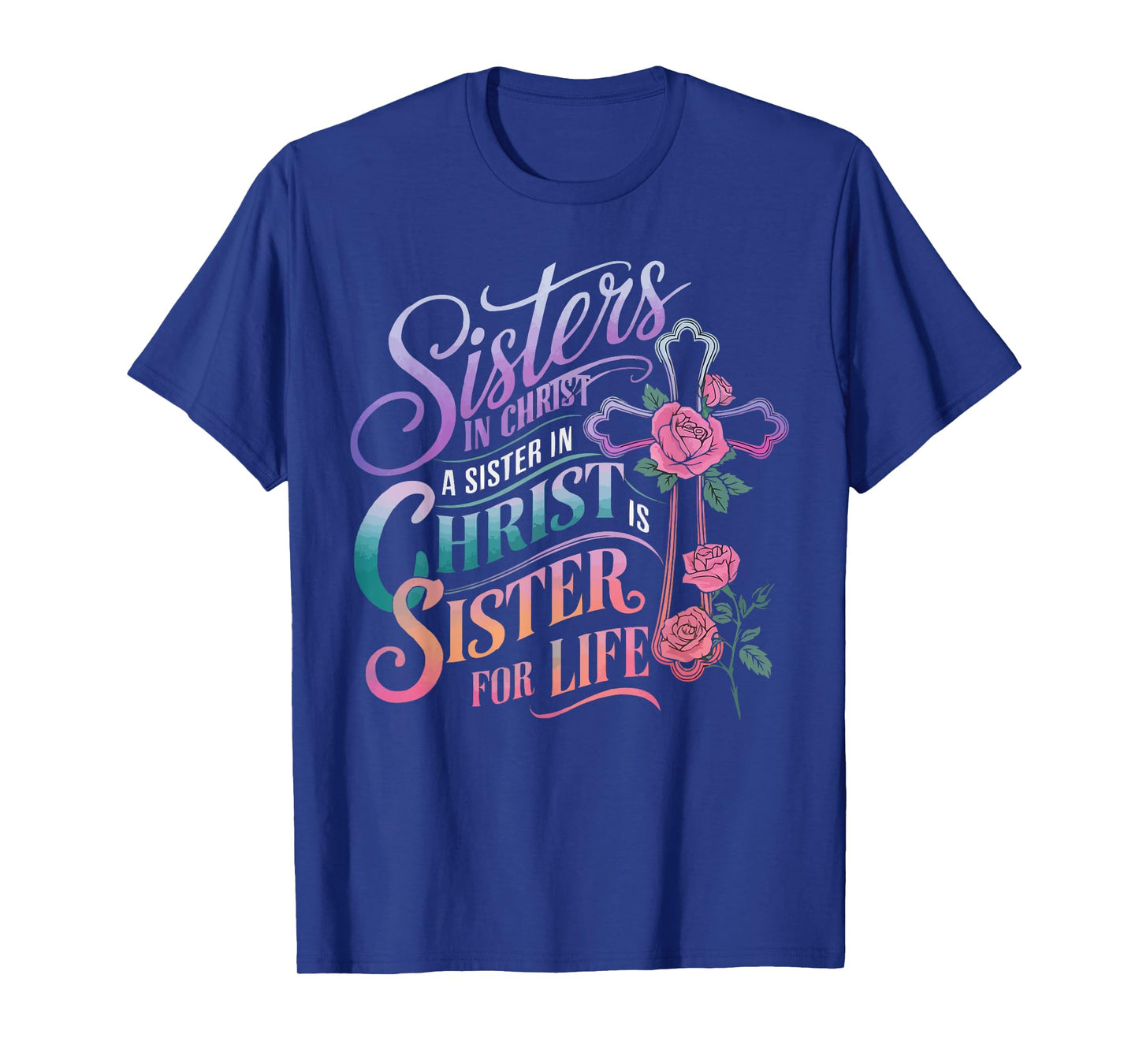 Sisters In Christ Religion Jesus Christian Women Faith T-Shirt