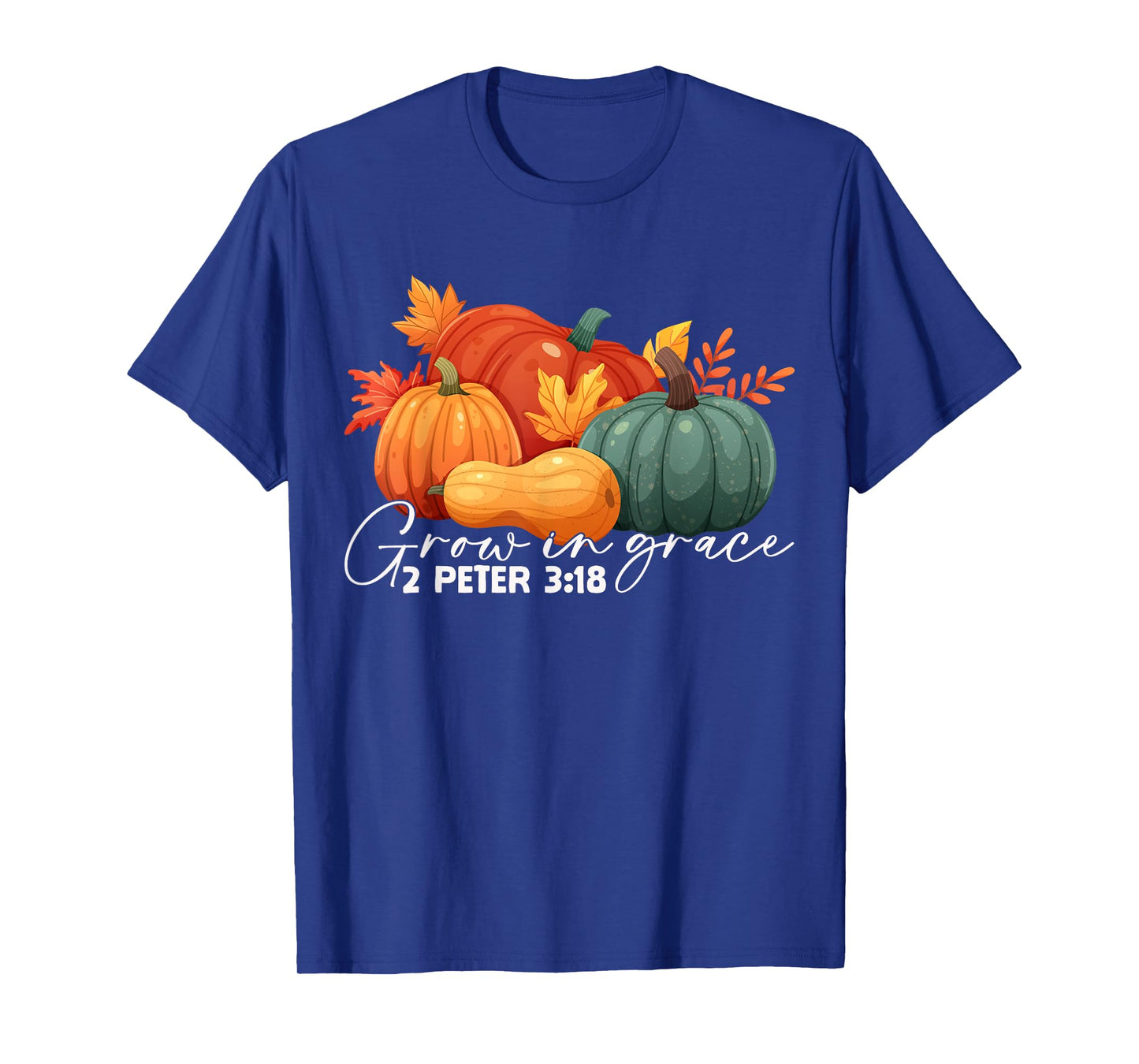 Grow in Grace 2peter 3:18 Pumpkins Thanksgiving Religious T-Shirt