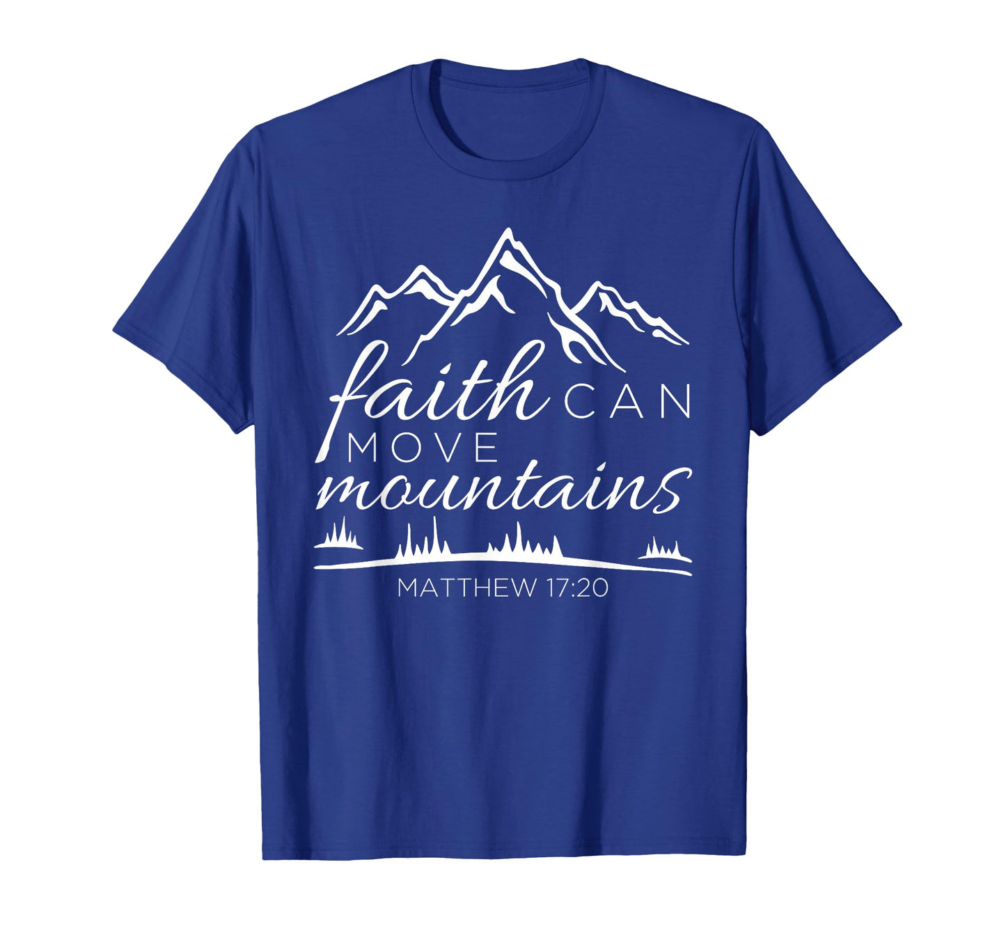 Faith Can Move Mountains Christian Bible Verse Scripture T-Shirt