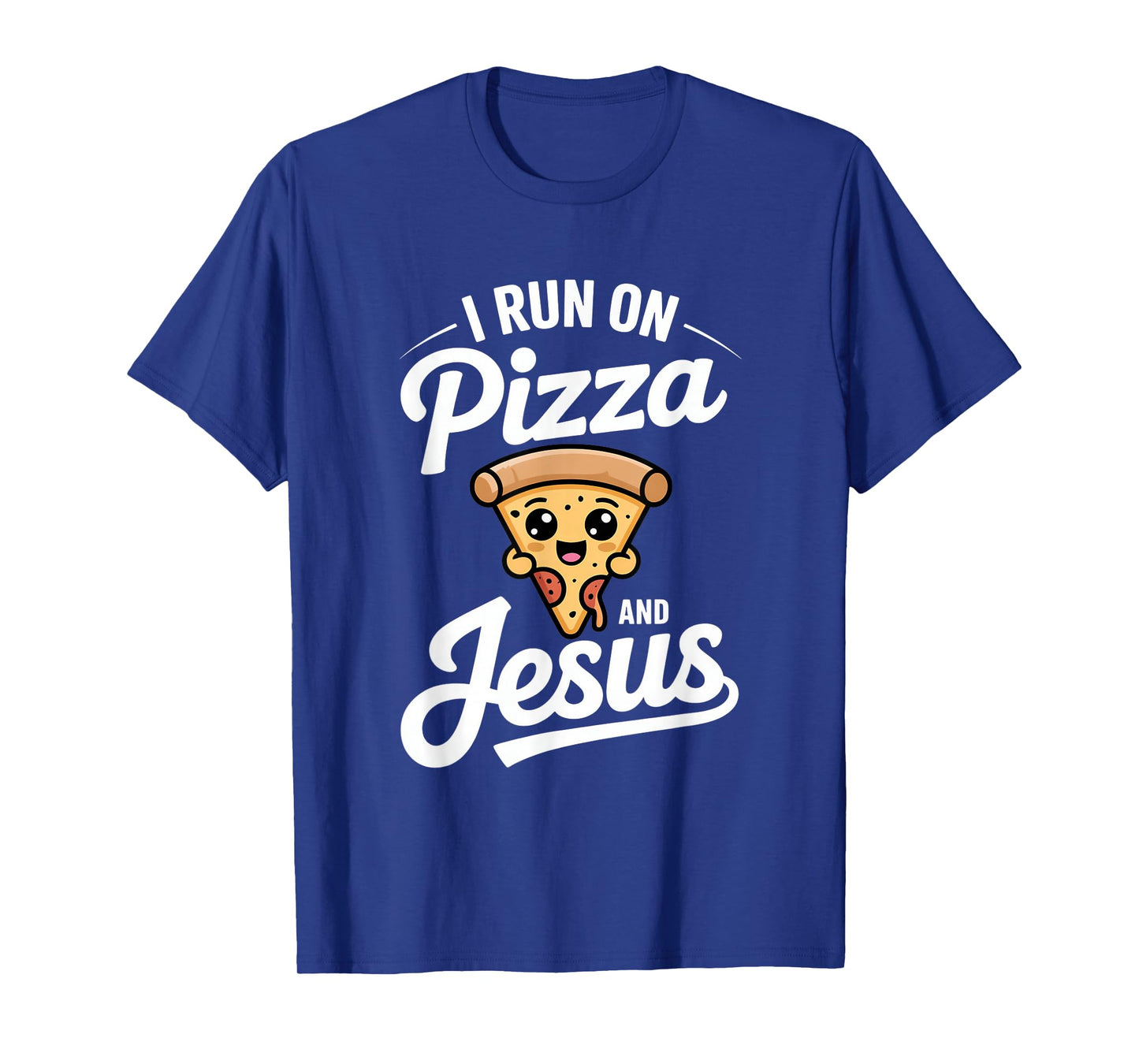 Funny Pizza Lover I Run on Pizza and Jesus T-Shirt