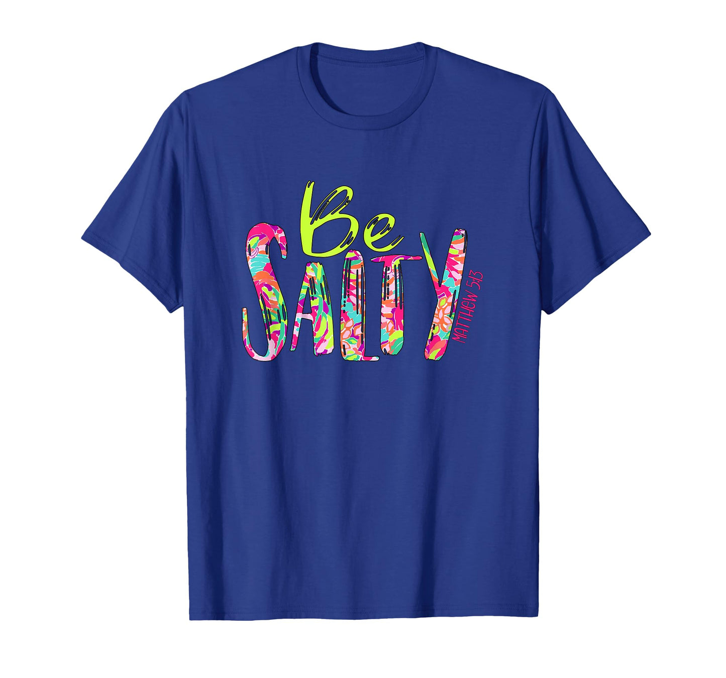Be Salty Matthew 5 13 Faith Christian Religious Inspired T-Shirt