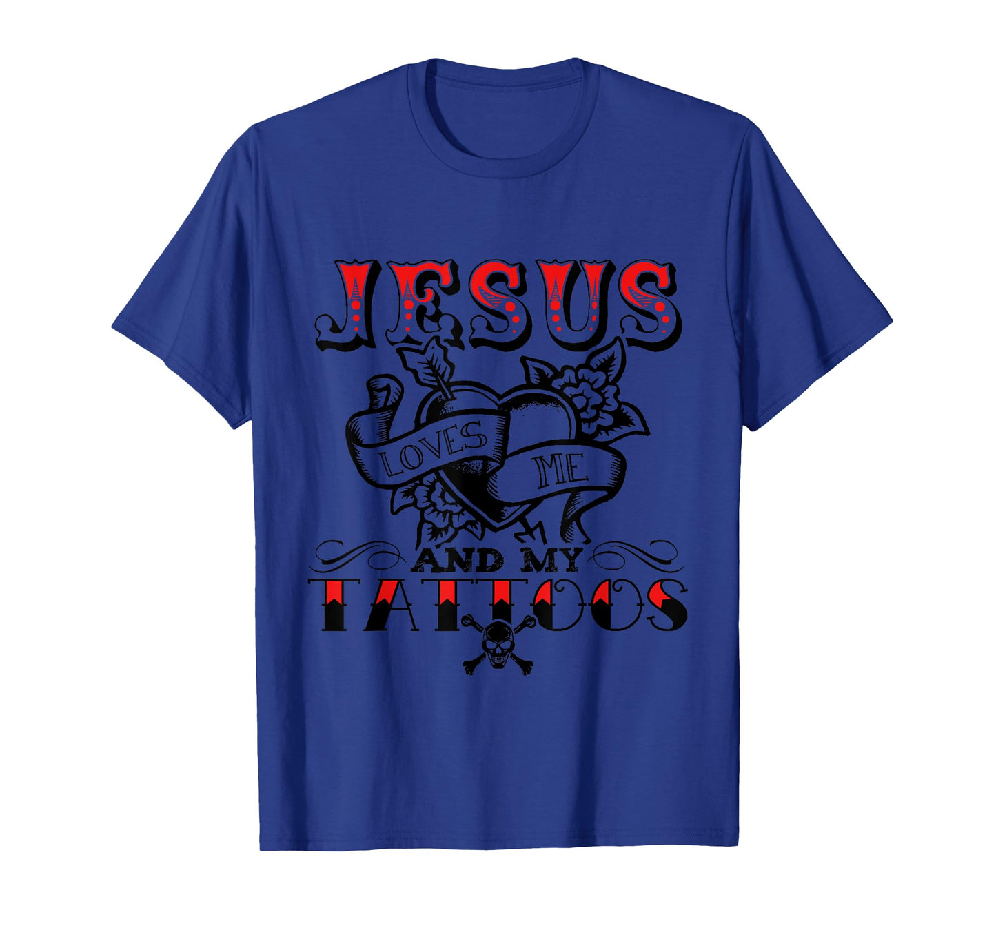 Jesus Loves Me And My Tattoos Apparel T-Shirt