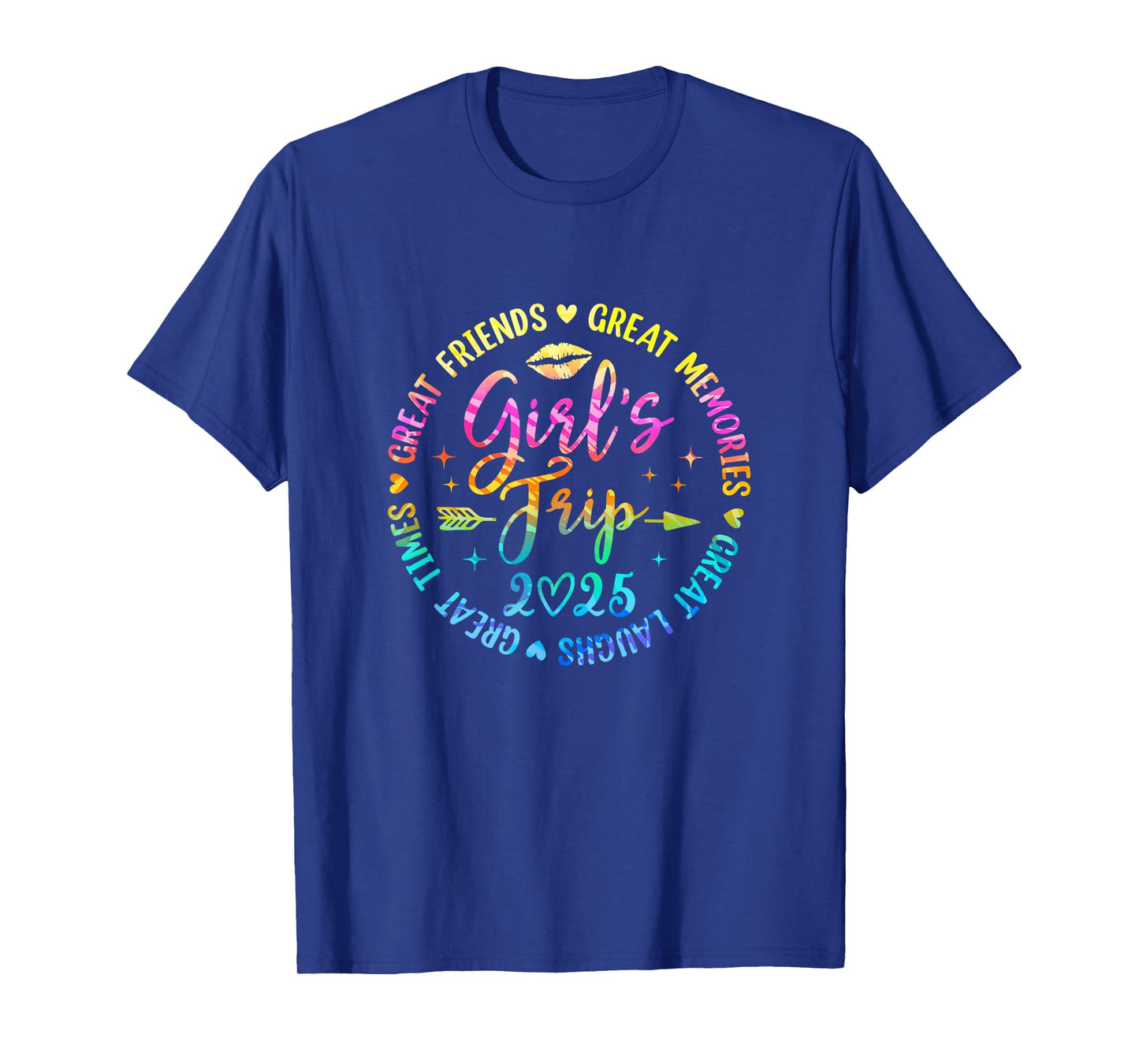 Girls Trip 2025 Great Friends Laughs Memories Times Summer T-Shirt