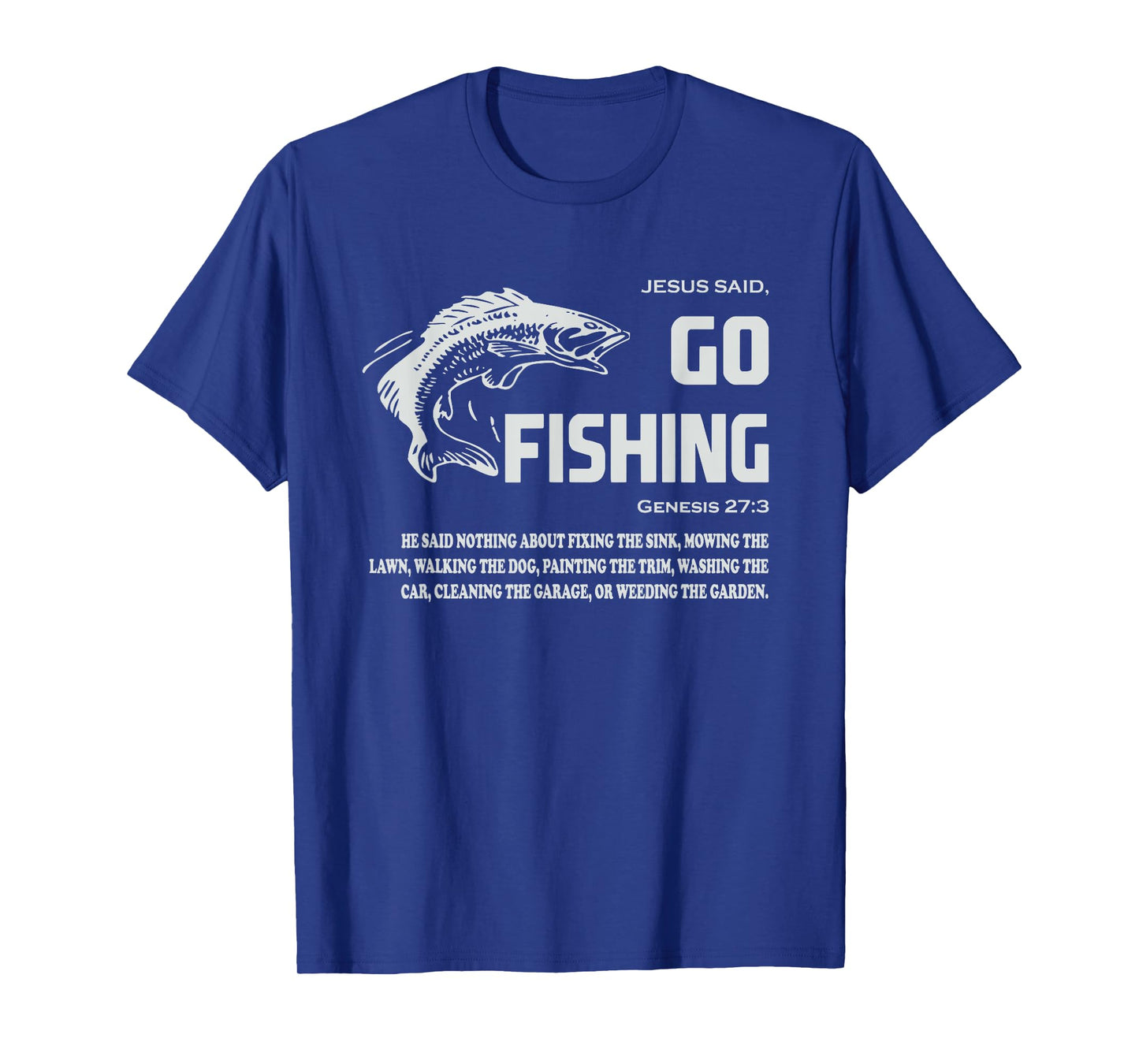 jesus said go fishing religious christian funny fathers day T-Shirt