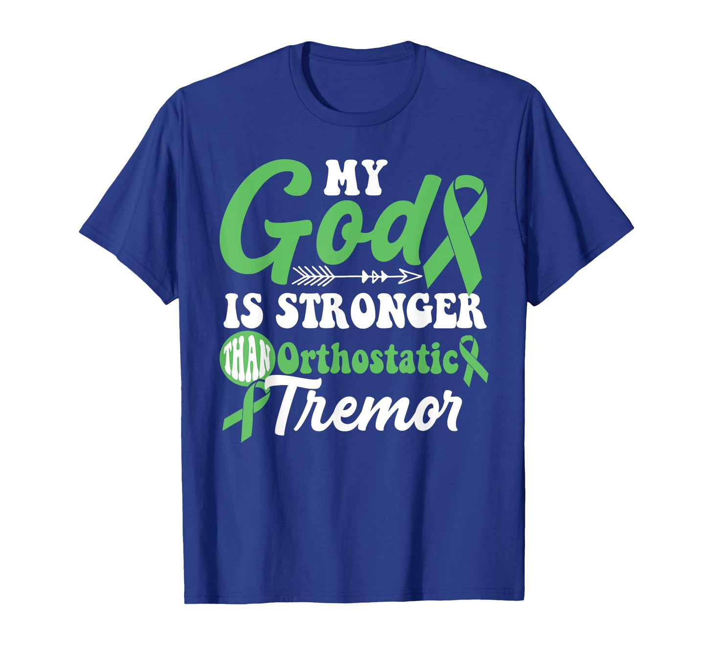 My God is Stronger Than Orthostatic Tremor Awareness Warrior T-Shirt