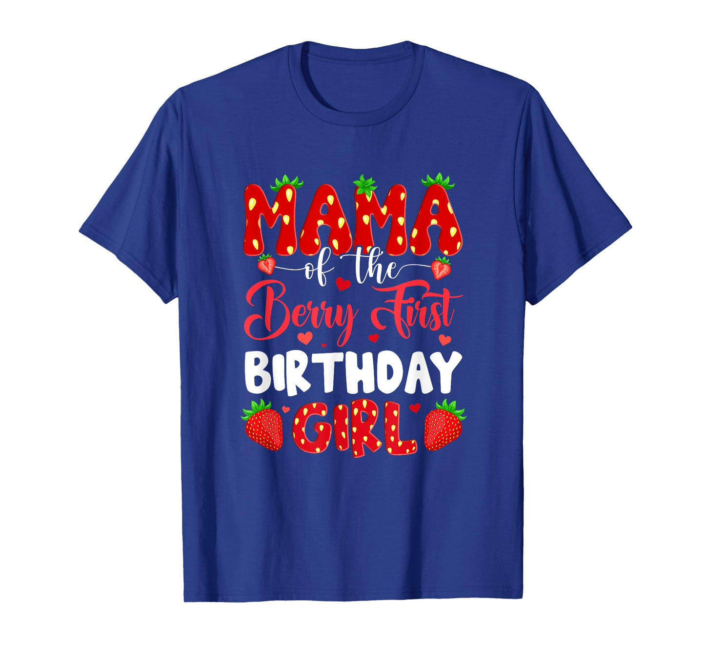 Mama Of The Berry First Birthday Of Girl Strawberry T-Shirt