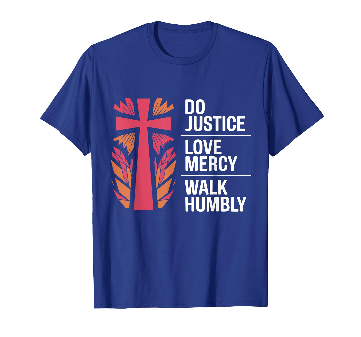 Do Justice Love Mercy Walk Humbly Bible Micah 6:8 T-Shirt