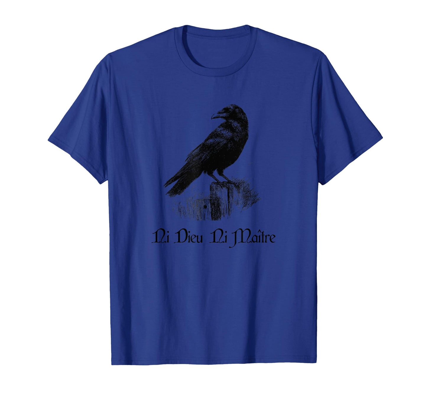 Anti Authoritarian Ni Dieu Ni Maitre No God No Master Raven T-Shirt