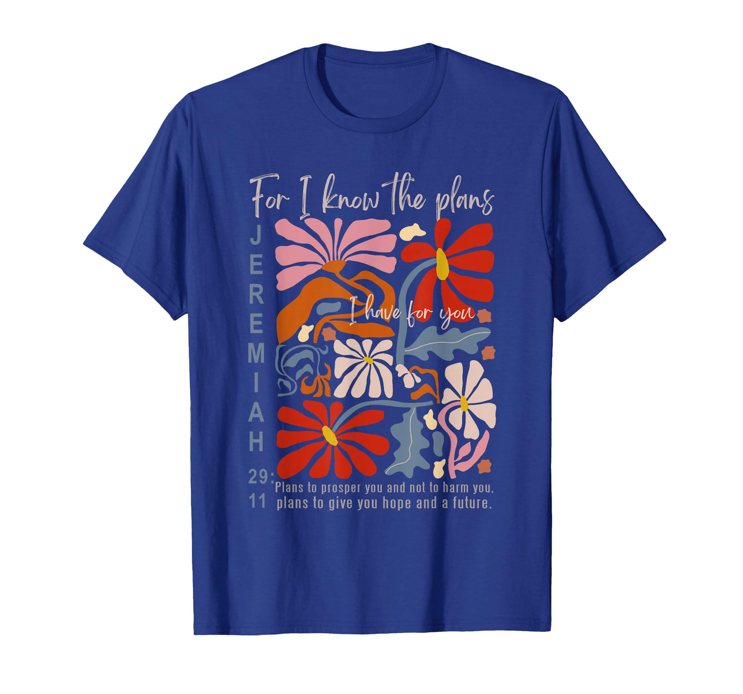 Jeremiah 29 11 For I Know The Plans I have For You Quotes 2 T-Shirt