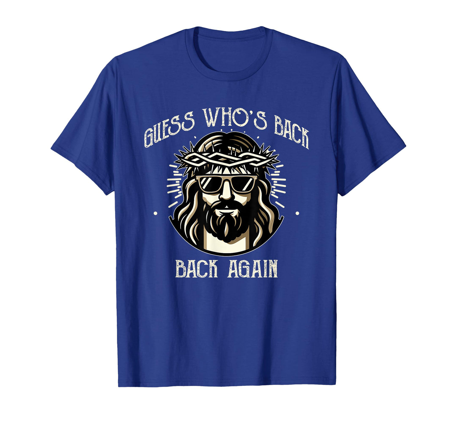 Guess Whos Back Back Again Happy Easter Jesus Christian T-Shirt