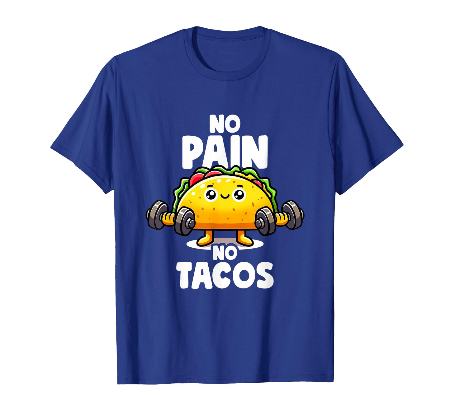 No Pain No Tacos Funny Taco Gym Taco Workout Fitness Tacos T-Shirt