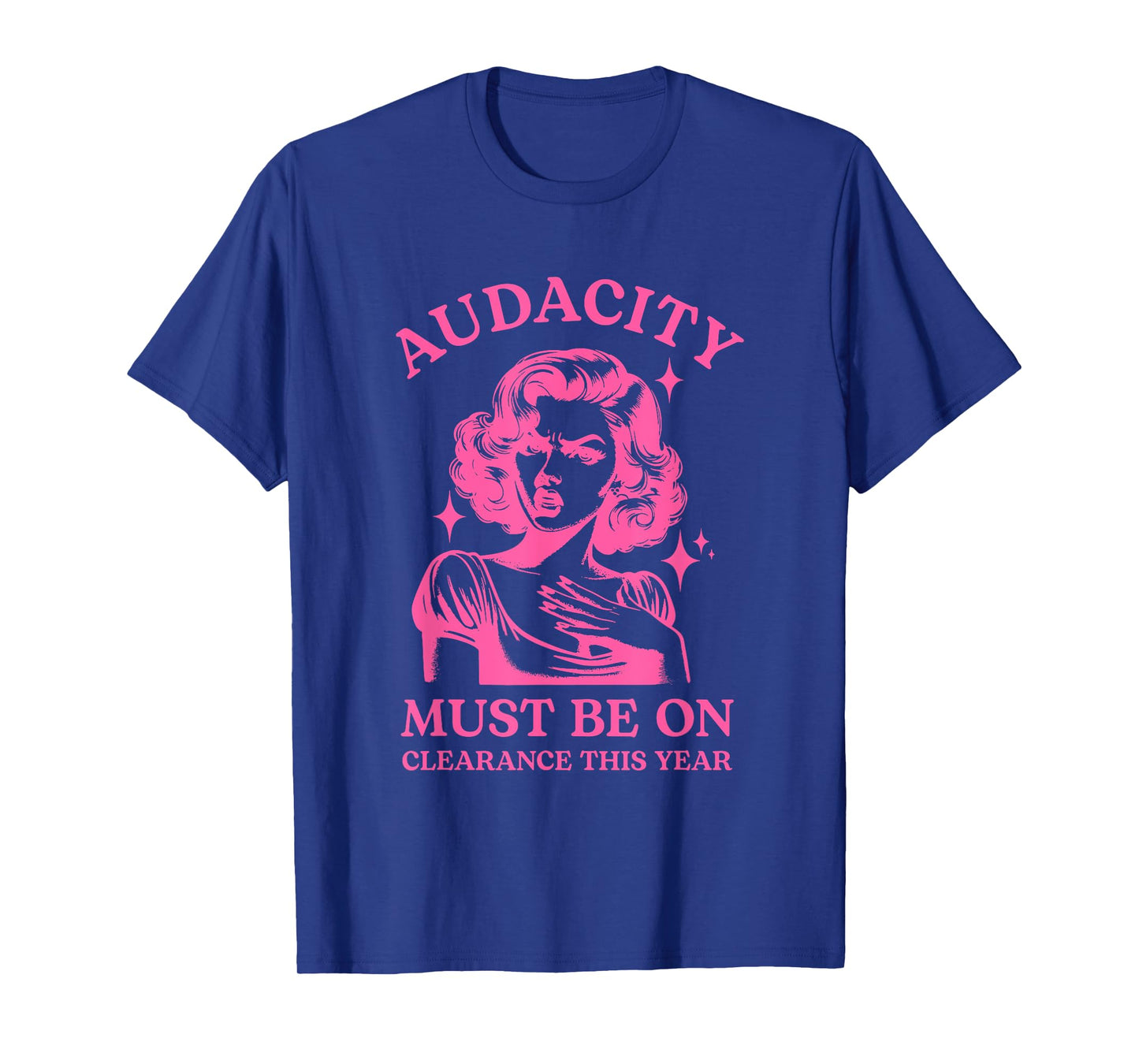 Audacity Must Be On Clearance This Year T-Shirt