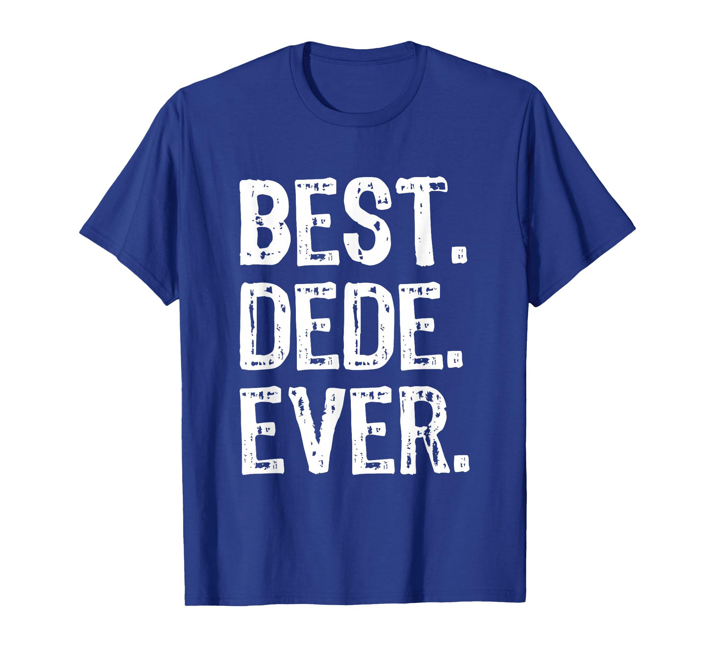 Best Dede Ever Funny Cool T-Shirt