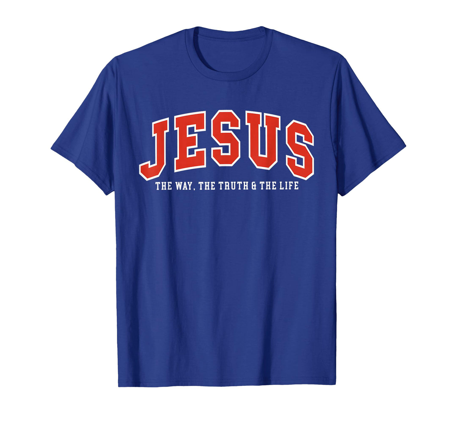 Jesus The Way The Truth and The Life Christian T-Shirt