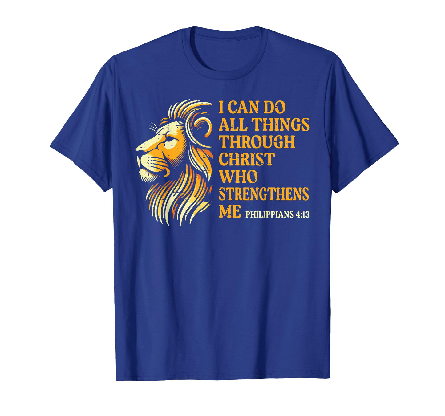 I Can Do All Things Through Him Lion Christian Men Women Kid T-Shirt