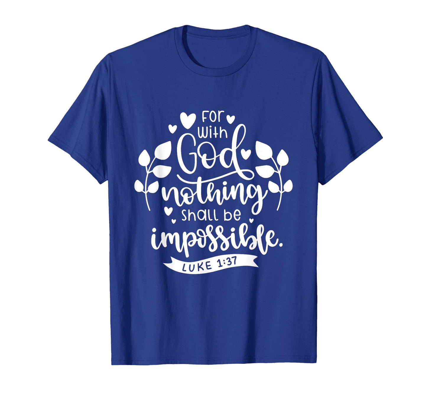 With God Nothing Shall Be Impossible Christian Bible Quote T-Shirt