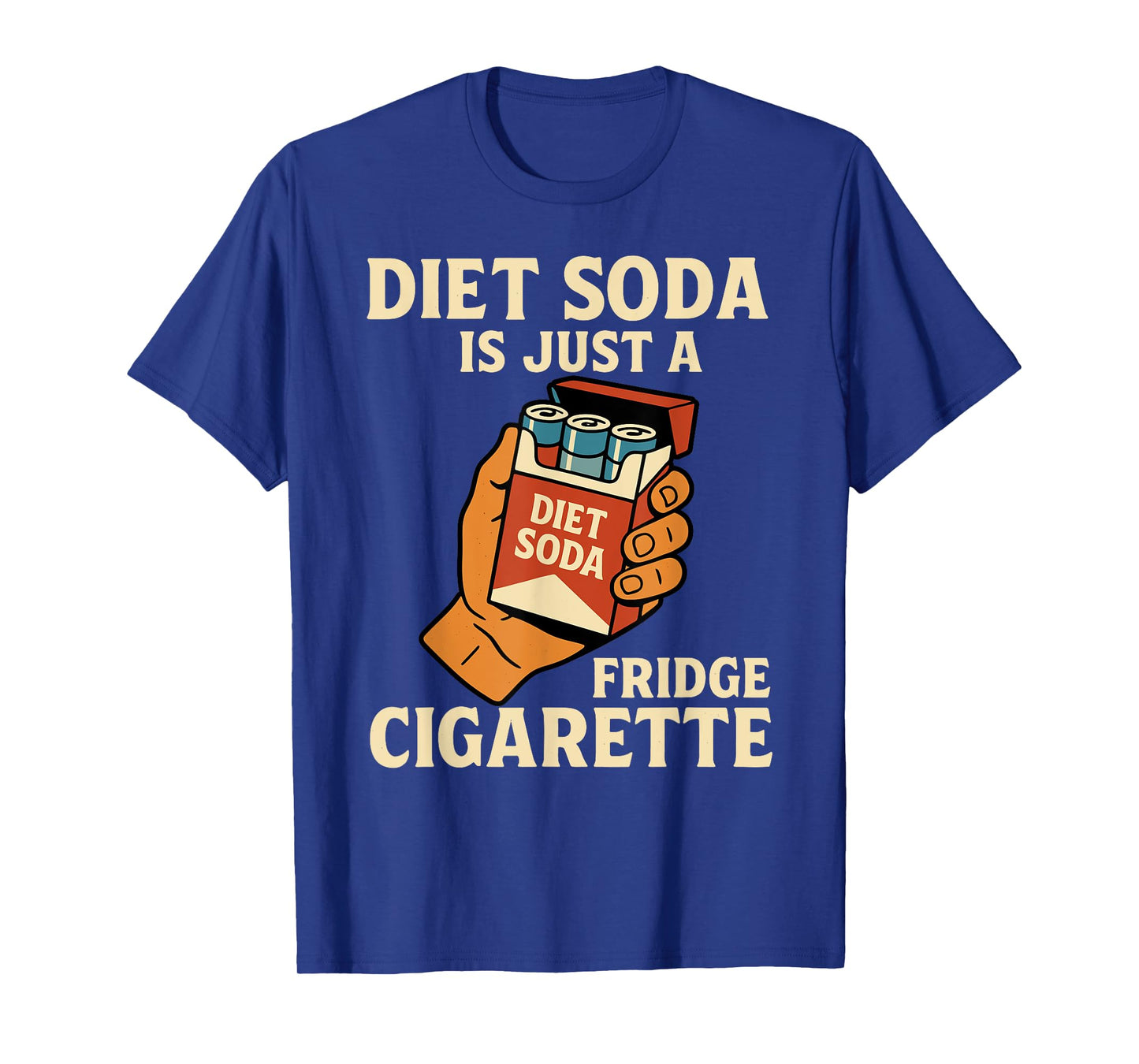Diet Soda Is Just A Fridge Cigarette Funny Sarcastic T-Shirt