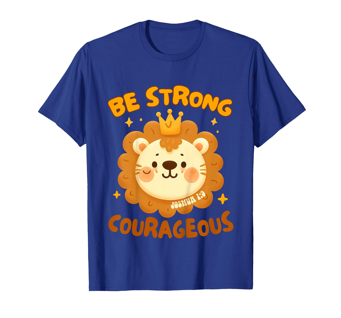 Kids Christian Religious Baby Cute Lion Be A Strong Courageous T-Shirt